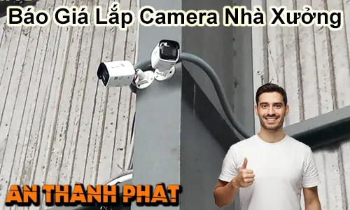 báo giá thi công lắp đặt camera nhà xưởng, giá lắp camera nhà xưởng, chi phí lắp camera nhà xưởng, báo giá camera nhà xưởng, lắp camera nhà xưởng, thi công camera nhà xưởng, camera quan sát nhà xưởng, hệ thống camera nhà xưởng, camera giám sát nhà xưởng, lắp đặt camera kho xưởng, camera kho hàng, camera giám sát nhà máy,