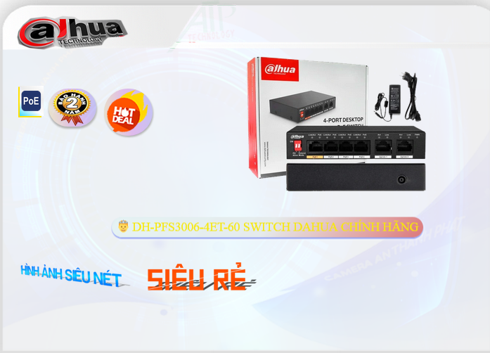 DH-PFS3006-4ET-60 Dahua,giá kỹ thuật DH-PFS3006-4ET-60,phân phối DH-PFS3006-4ET-60, Bán Lỗ,DH-PFS3006-4ET-60 Giá Thấp Nhất,Giá Bán DH-PFS3006-4ET-60,Nơi bán DH-PFS3006-4ET-60,thông số DH-PFS3006-4ET-60, sale mạnh,DH-PFS3006-4ET-60 Giá Hãng,DH-PFS3006-4ET-60 Tiết kiệm,công nghê DH-PFS3006-4ET-60,DH-PFS3006-4ET-60 Giá rẻ nhất,DH-PFS3006-4ET-60 bán uy tín,sale DH-PFS3006-4ET-60