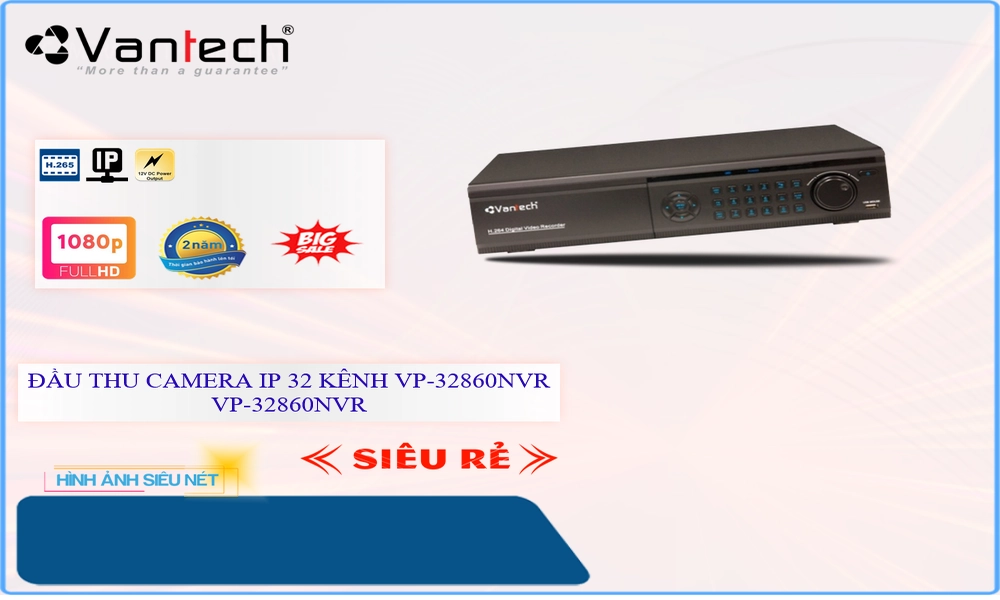 VP-32860NVR Đầu Thu IP,Giá giá sỉ VP-32860NVR Công Nghệ IP ,Phân Phối Sỉ VP-32860NVR,VP-32860NVR Bán Lỗ,VP-32860NVR Giá Thấp Nhất,công nghê VP-32860NVR,VP-32860NVR Tốt nhất,thông số VP-32860NVR,VP-32860NVR sale mạnh,VP-32860NVR giá kỹ thuật,VP-32860NVR Tiết kiệm,VP-32860NVR Chất Lượng,bán VP-32860NVR